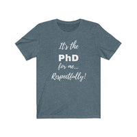 Degreed Shawty PhD Tee