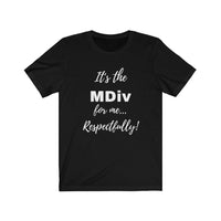 Degreed Shawty MDiv Tee