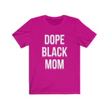 Dope Black Mom Tee