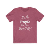 Degreed Shawty PsyD Tee