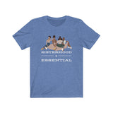 Sisterhood is Essential Tee