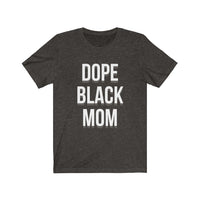 Dope Black Mom Tee