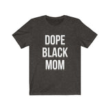 Dope Black Mom Tee