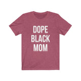 Dope Black Mom Tee