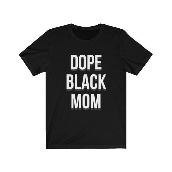 Dope Black Mom Tee