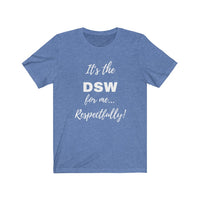 Degreed Shawty DSW Tee