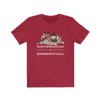 Sisterhood is Essential Tee