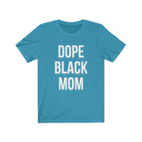 Dope Black Mom Tee
