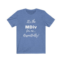 Degreed Shawty MDiv Tee