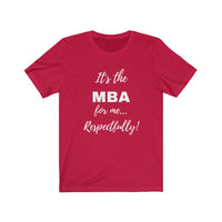 Degreed Shawty MBA Tee