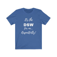 Degreed Shawty DSW Tee