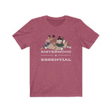 Sisterhood is Essential Tee