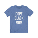 Dope Black Mom Tee