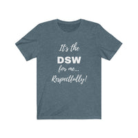 Degreed Shawty DSW Tee