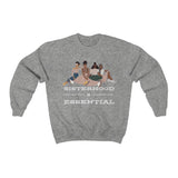 Sisterhood is Essential Crewneck